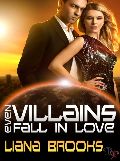Title details for Even Villains Fall in Love by Liana Brooks - Available